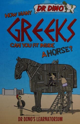 Cover of How many Greeks can you fit inside a horse?