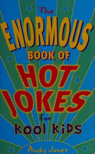 Cover of The enormous book of hot jokes for kool kids