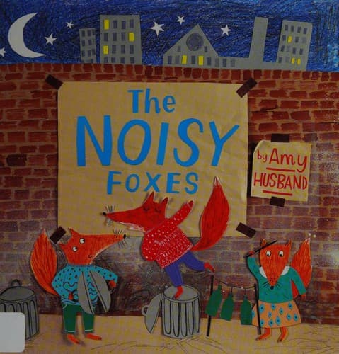 Cover of The noisy foxes