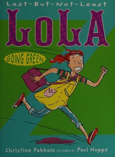 Cover of Last-But-Not-Least Lola Going Green