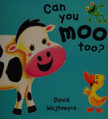 Cover of Can you moo too?
