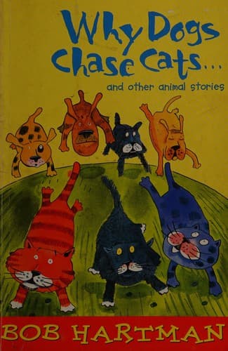 Cover of Why dogs chase cats - and other animal stories