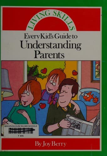 Cover of Every Kid's Guide to Understanding Parents (Living Skills)