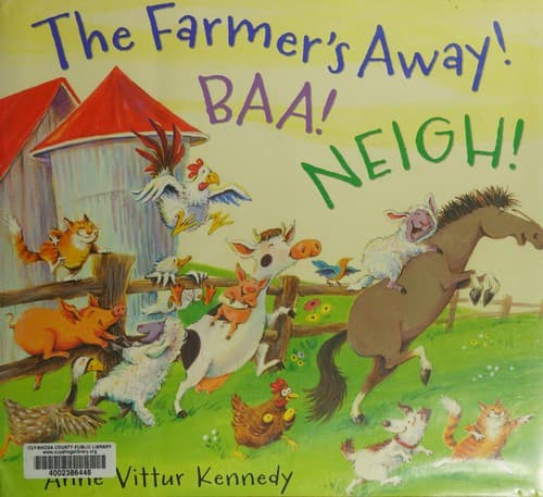 Cover of The farmer's away! Baa! Neigh!
