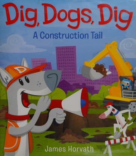 Cover of Dig, dogs, dig