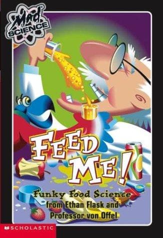 Cover of Feed Me! #06 (Mad Science Series)