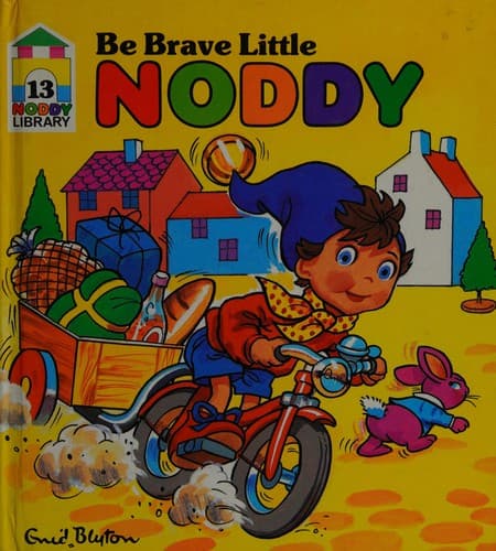 Cover of Be Brave Little Noddy!