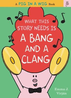 Cover of What this story needs is a bang and a clang