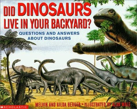 Cover of Did Dinosaurs Live in Your Backyard?