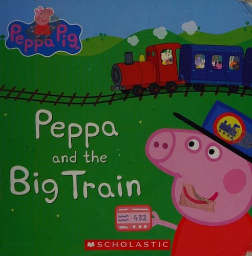 Cover of Peppa and the Big Train (Peppa Pig)