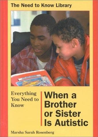 Cover of Everything You Need to Know When a Brother or Sister Is Autistic