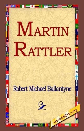 Cover of Martin Rattler, or, A boy's adventures in the forests of Brazil