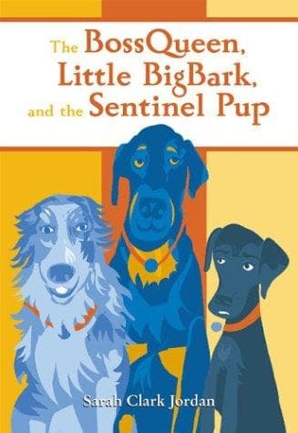 Cover of The BossQueen, Little BigBark, and the Sentinel Pup