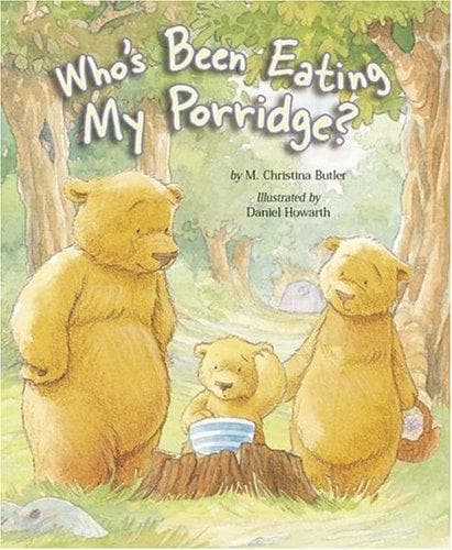 Cover of Who's been eating my porridge?