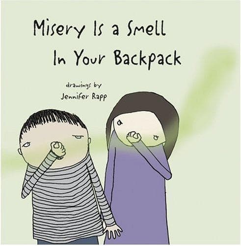 Cover of Misery Is a Smell In Your Backpack