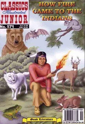 Cover of How Fire Came To The Indians (Classics Illustrated Junior)