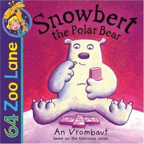 Cover of Snowbert the Polar Bear (64 Zoo Lane)