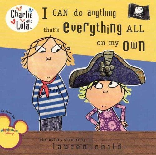 Cover of I Can Do Anything That's Everything All On My Own (Charlie and Lola)