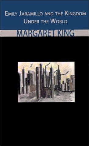 Cover of Emily Jaramillo and the Kingdom Under the World