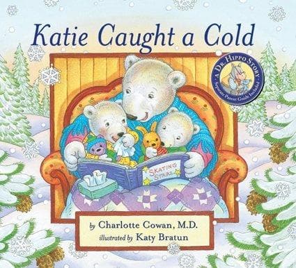 Cover of Katie Caught a Cold (A Dr. Hippo Story)