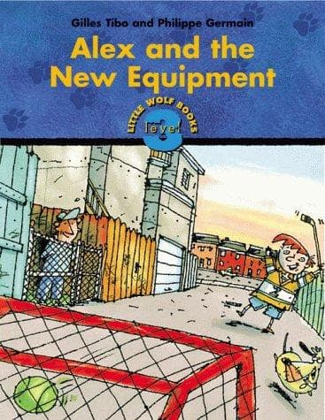 Cover of Alex and the New Equipment (Little Wolf Books. Level 3)