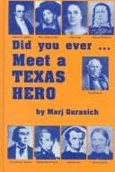 Cover of Did you ever-- meet a Texas hero?