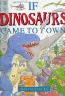 Cover of If Dinosaurs Came to Town