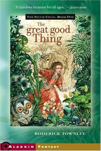 Cover of The Great Good Thing (The Sylvie Cycle #1)