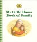 Cover of My Little House Book of Family
