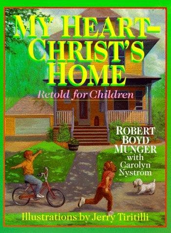 Cover of My Heart - Christ's Home Retold for Children