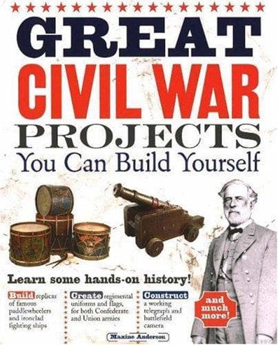 Cover of Great Civil War Projects You Can Build Yourself (Build It Yourself series)