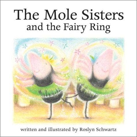 Cover of The Mole Sisters and the Fairy Ring (The Mole Sisters)