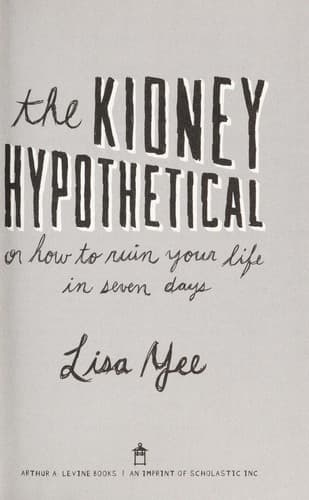 Cover of The kidney hypothetical, or, how to ruin your life in seven days