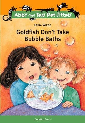 Cover of Goldfish Don't Take Bubble Baths (Abby and Tess Pet-Sitters)