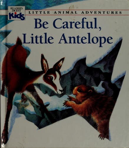Cover of Be careful, Little Antelope