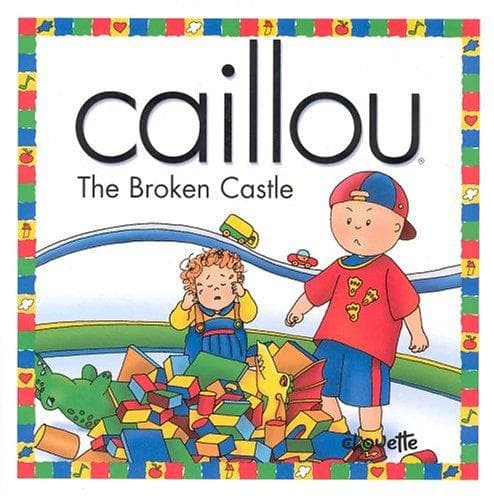 Cover of Caillou the Broken Castle (North Star (Caillou))
