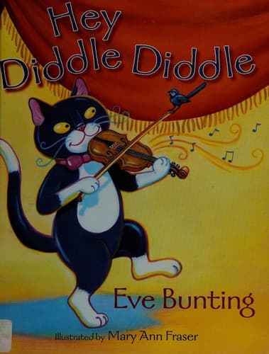 Cover of Hey Diddle Diddle, the Cat Plays the Fiddle