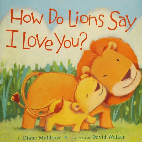 Cover of How Do Lions Say I Love You?