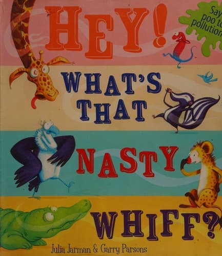 Cover of Hey! What's that nasty whiff?
