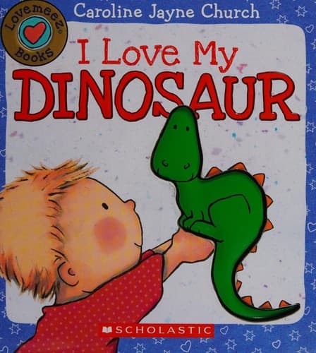 Cover of I love my dinosaur