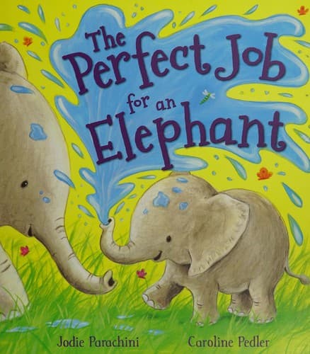 Cover of The perfect job for an elephant