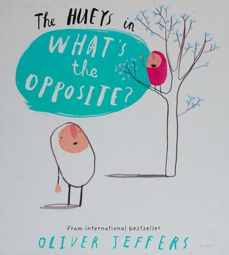 Cover of The Hueys in What's the opposite?