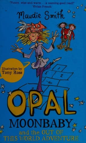 Cover of Opal Moonbaby and the out of this world adventure