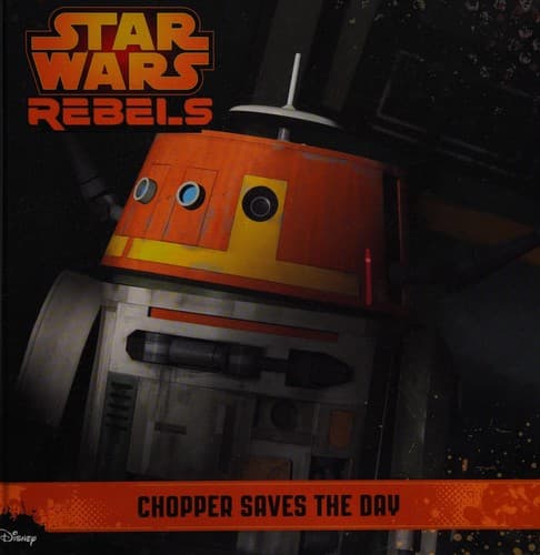 Cover of Star Wars - Rebels - Chopper Saves the Day