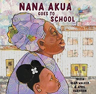 Cover of Nana Akua Goes to School
