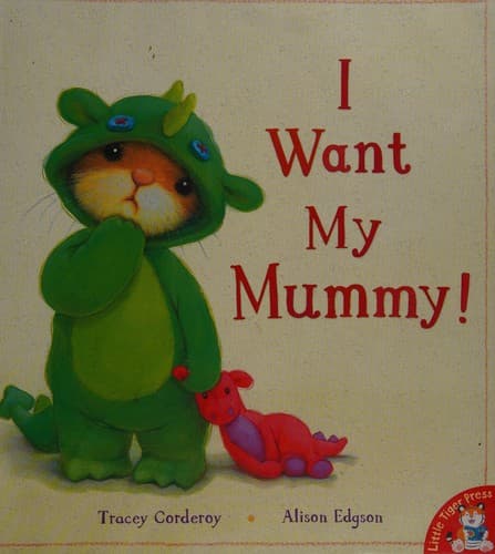 Cover of I Want My Mummy!