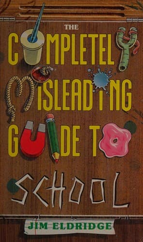 Cover of The completely misleading guide to school
