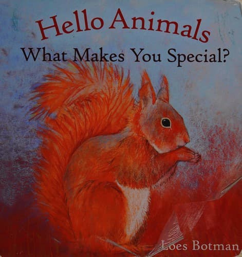 Cover of Hello Animals, What Makes You Special?