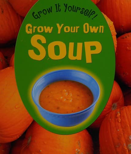 Cover of Grow Your Own Soup