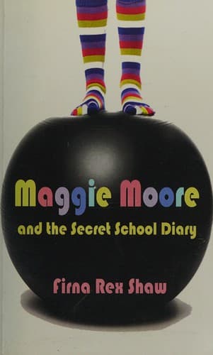 Cover of Maggie Moore and the secret school diary